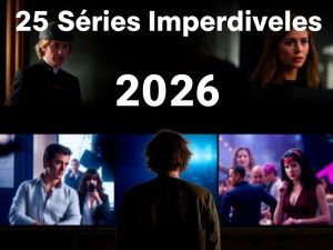 25 Séries Imperdíveis de 2026 e Onde Assistir